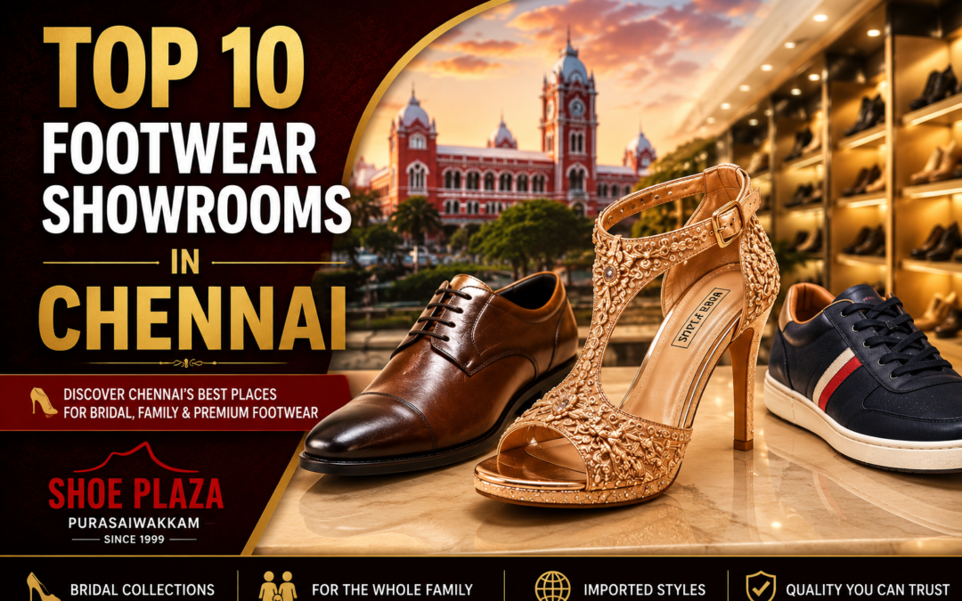 he Ultimate Guide to Top 10 Footwear Showrooms in Chennai — Honest Review