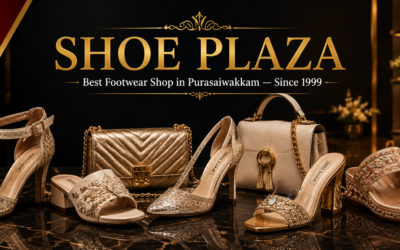How to Find the Best Footwear Shop in Purasaiwakkam — Complete Guide for Chennai Shoppers